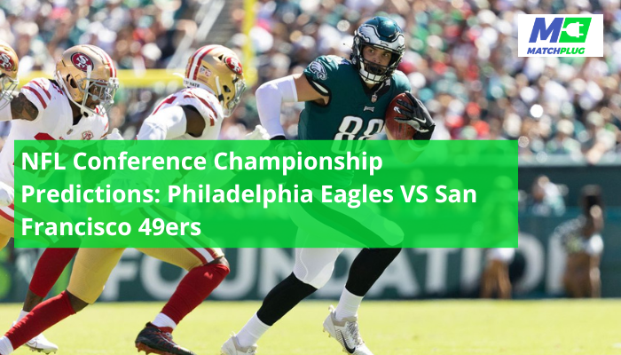 Philadelphia Eagles VS San Francisco 49ers - Matchplug Blog