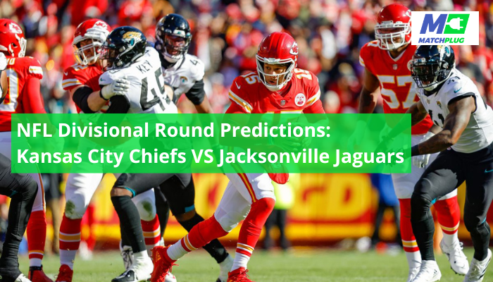 NFL Divisional Round Predictions: Kansas City Chiefs VS Jacksonville Jaguars