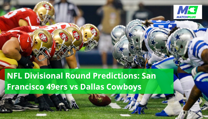 NFL Divisional Round Predictions: San Francisco 49ers vs Dallas Cowboys