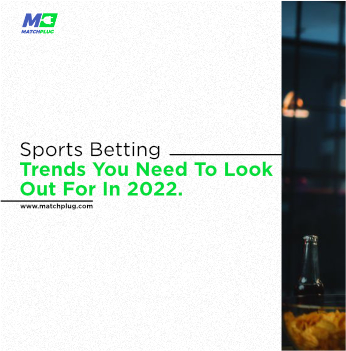 Sports Betting Trends You Need To Look Out For In 2022