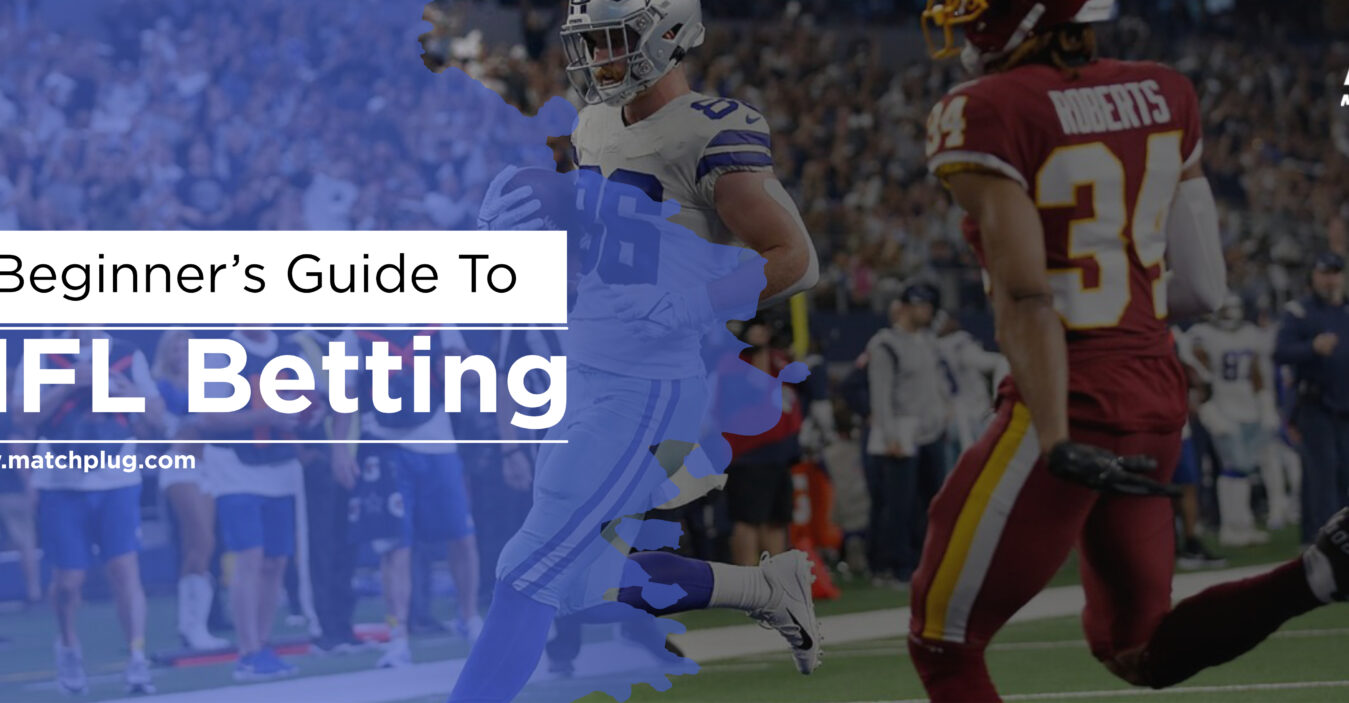 Beginners Guide To Nfl Betting Matchplug Blog 