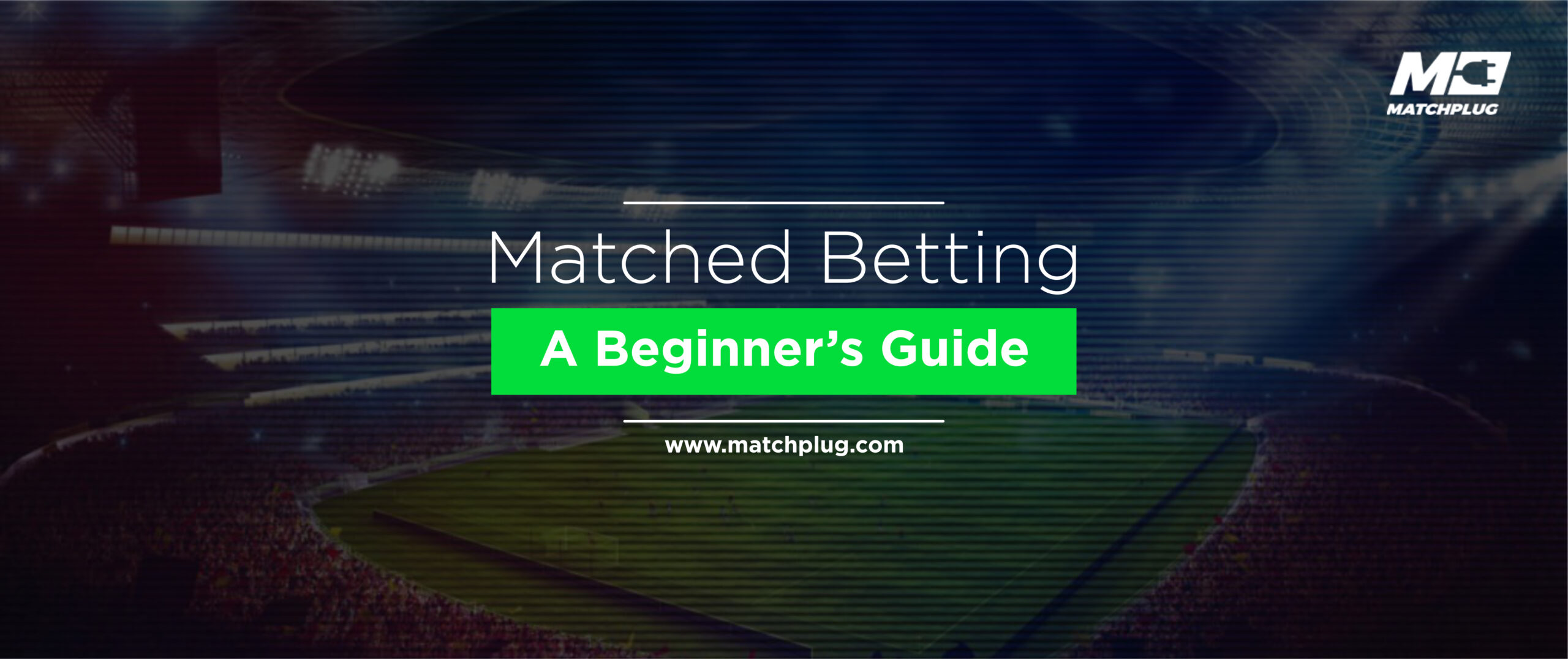 Matched Betting – A Beginner’s Guide
