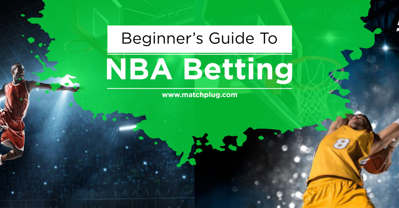 Beginners Guide To Nba Betting Matchplug Blog 4218