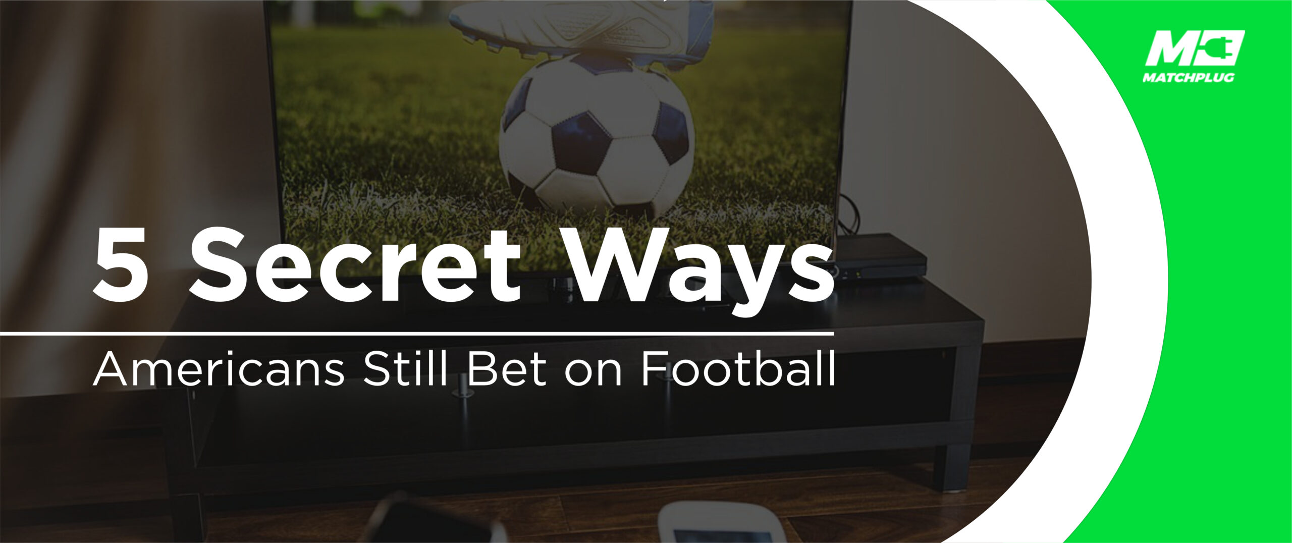 5 Secret Ways Americans Still Bet On Football