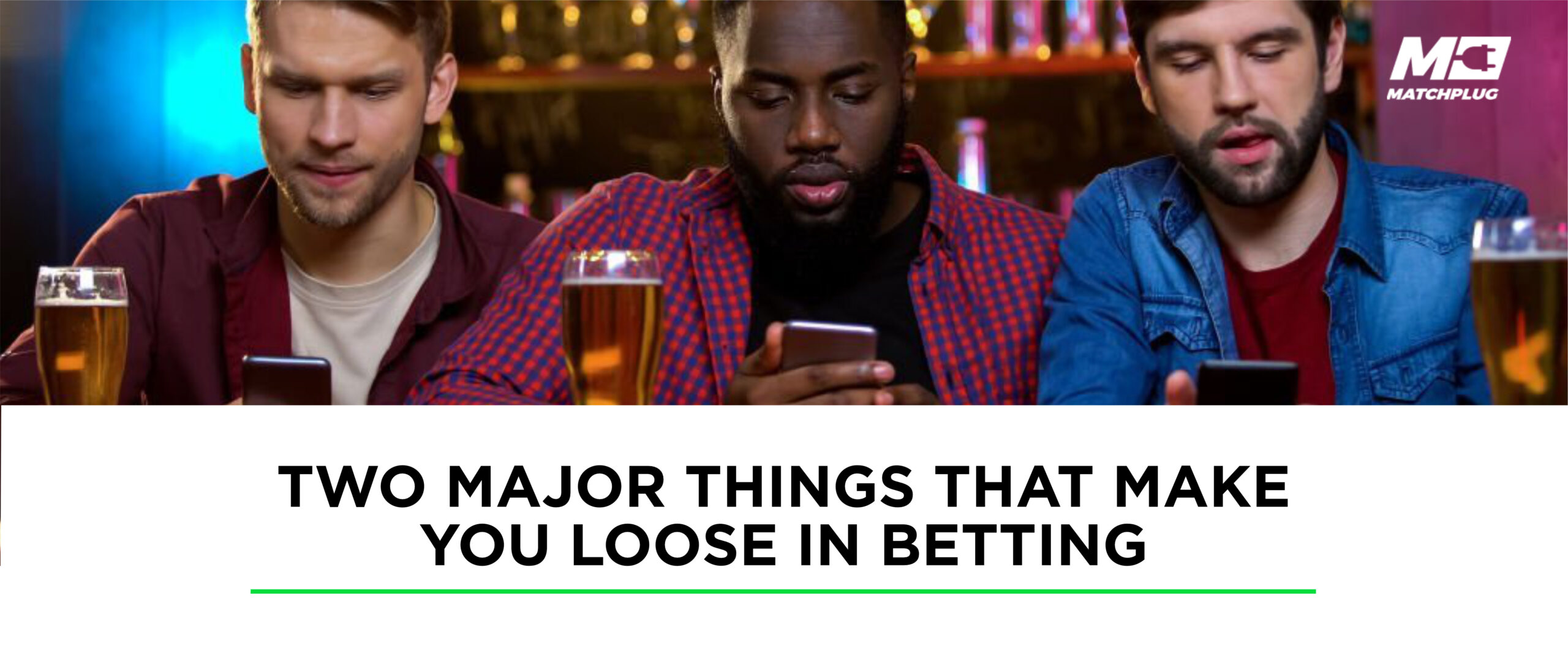 Two Major Things That Make You Lose In Betting