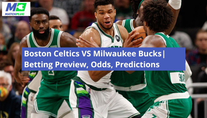 Boston Celtics VS Milwaukee Bucks