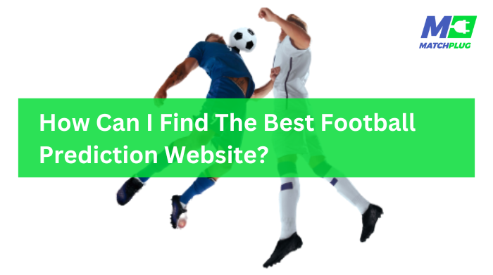 How Can I Find The Best Football Prediction Website?