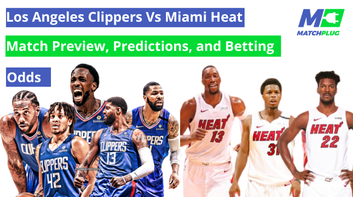 Los Angeles Clippers vs. Miami Heat Preview