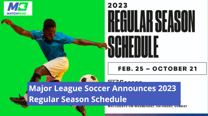 2023 MLS Regular Season schedule announced