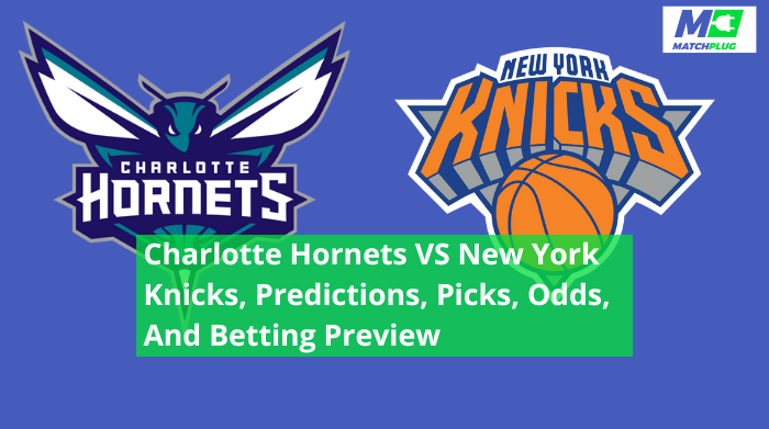 nba-week-14-charlotte-hornets-vs-new-york-knicks-predictions-picks-odds-and-betting-preview