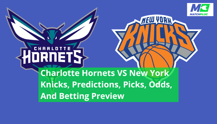 nba-week-14-charlotte-hornets-vs-new-york-knicks-predictions-picks-odds-and-betting-preview
