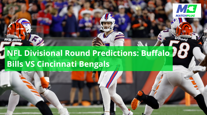 NFL Divisional Round Predictions: Buffalo Bills VS Cincinnati Bengals
