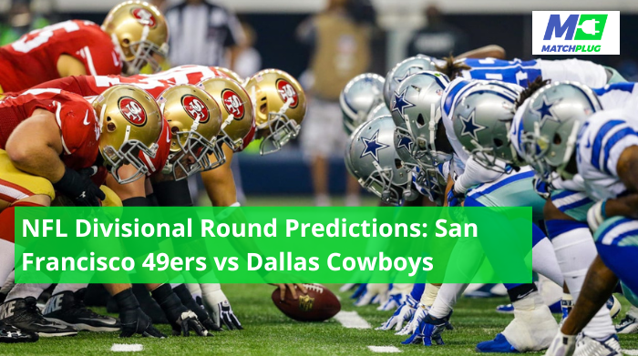 NFL Divisional Round Predictions: San Francisco 49ers vs Dallas Cowboys
