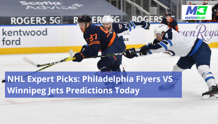 NHL Expert Picks: Philadelphia Flyers VS Winnipeg Jets Predictions Today