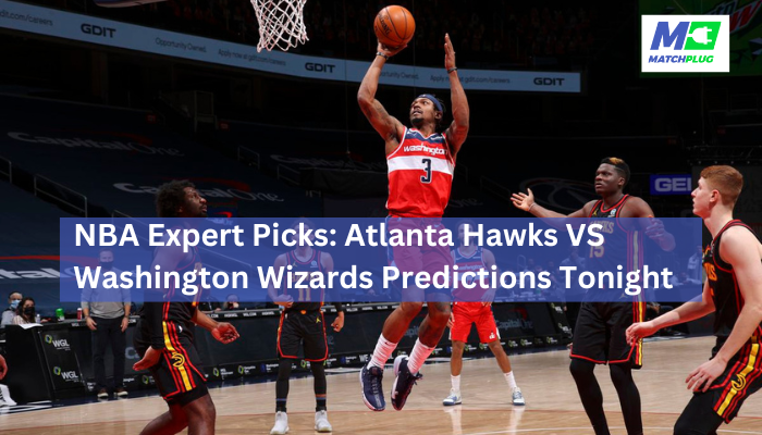 atlanta hawks vs washington wizards match preview