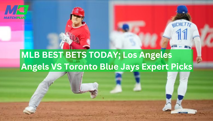 los angeles angels vs toronto blue jays match preview