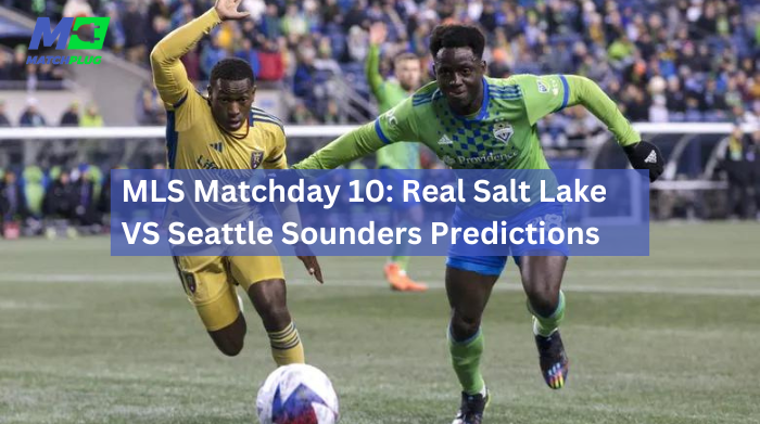 real salt lake vs seattle sounders match preview
