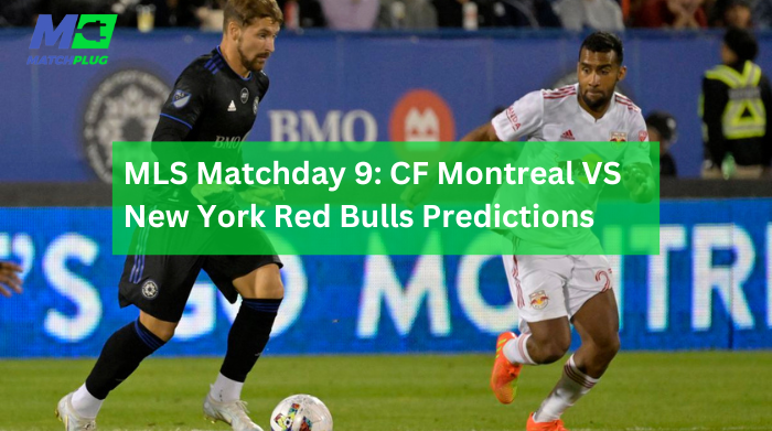 cf montreal vs new york red bulls match preview