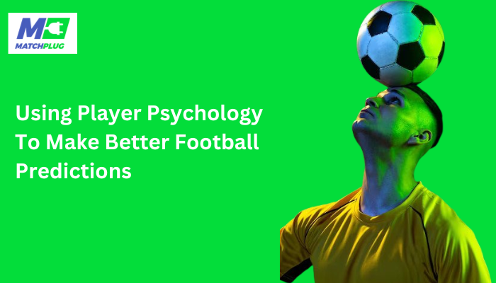 player psychology for football predictions