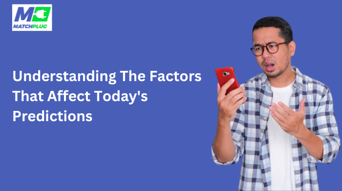 factors that affect today's predictions