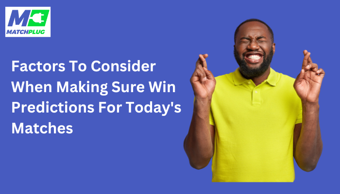 factors to consider for sure win predictions