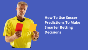 how to make smarter betting decisions