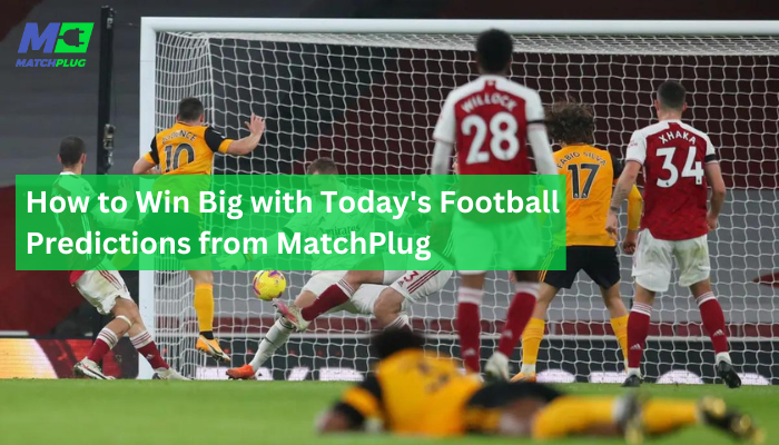 win big with today's football predictions from matchplug