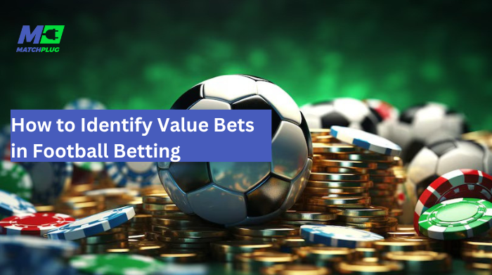 how to identify value bets in football betting