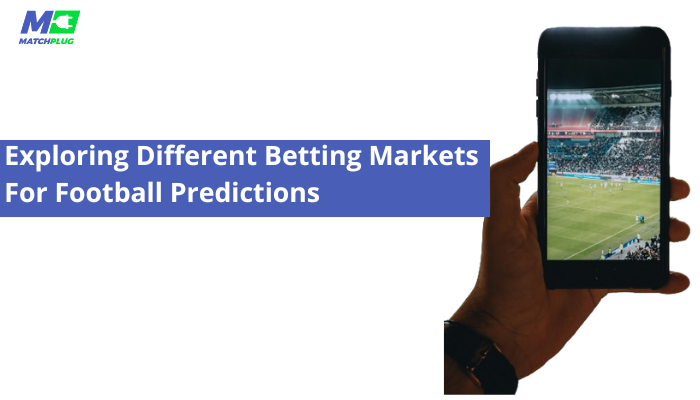 exploring different betting markets for football predictions