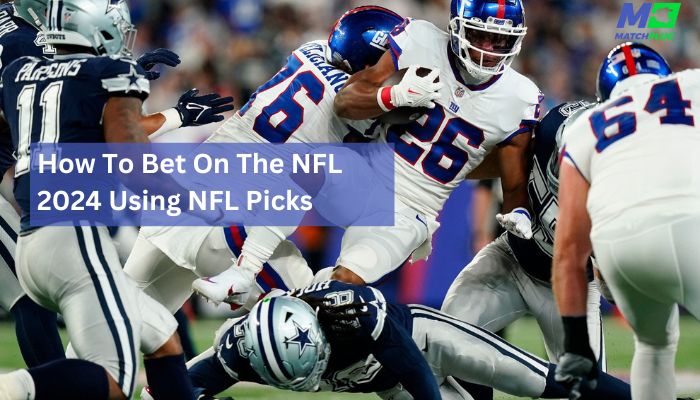 how to bet on the nfl 2024 using nfl picks