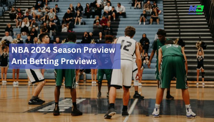 nba 2024 season preview and betting previews