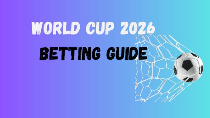 2026 World Cup Final Betting Guide: How to Read the Showpiece Match